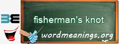 WordMeaning blackboard for fisherman's knot